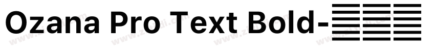 Ozana Pro Text Bold字体转换 Ozana Pro Text Bold字体转换